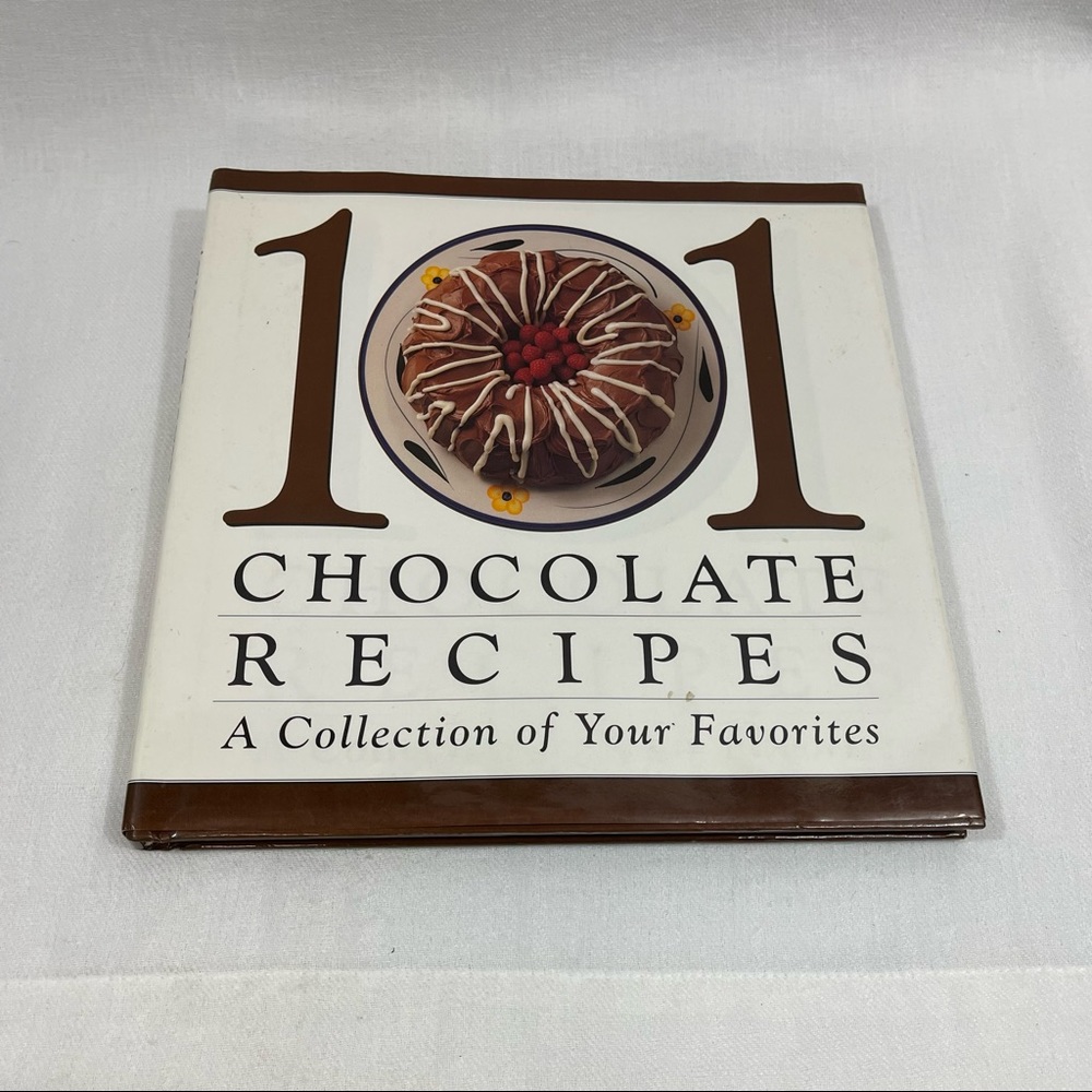 101 Chocolate Recipes A Collection of your Favorites Hardcover Book